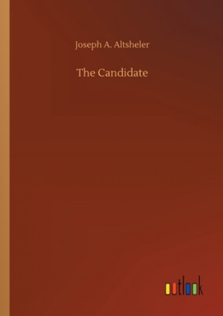 Knjiga Candidate Joseph A. Altsheler