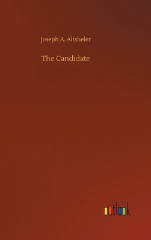 Knjiga Candidate Joseph A. Altsheler