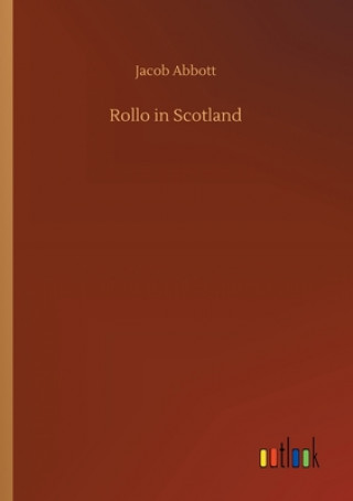 Книга Rollo in Scotland Jacob Abbott