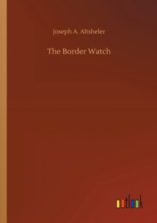 Книга Border Watch Joseph A. Altsheler