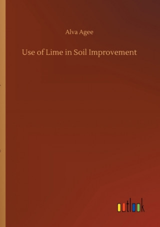 Könyv Use of Lime in Soil Improvement Alva Agee