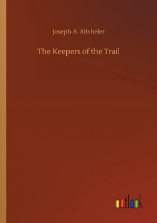 Livre Keepers of the Trail Joseph A. Altsheler