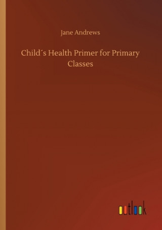 Libro Childs Health Primer for Primary Classes Jane Andrews