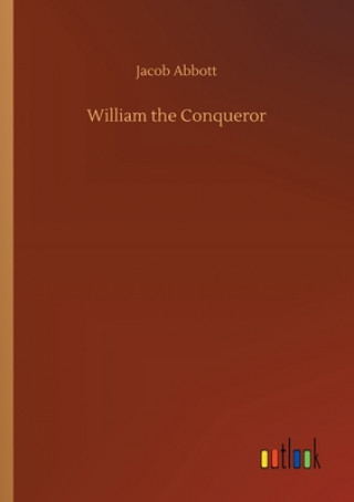 Kniha William the Conqueror Jacob Abbott