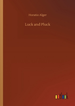 Knjiga Luck and Pluck Horatio Alger