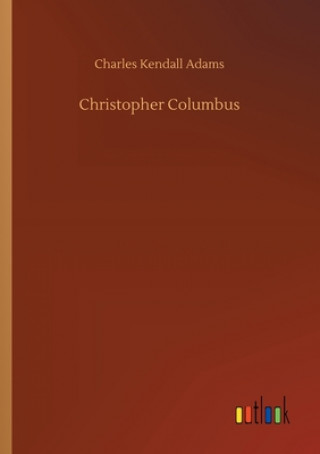 Book Christopher Columbus Charles Kendall Adams