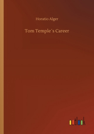 Книга Tom Temples Career Horatio Alger