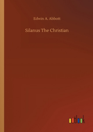 Carte Silanus The Christian Edwin A. Abbott