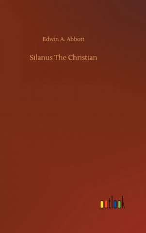 Carte Silanus The Christian Edwin A. Abbott