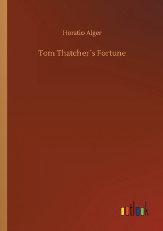 Carte Tom Thatchers Fortune Horatio Alger
