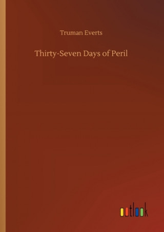 Carte Thirty-Seven Days of Peril Truman Everts