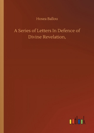 Carte Series of Letters In Defence of Divine Revelation, Hosea Ballou
