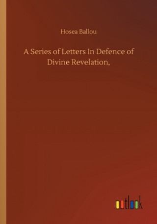 Książka Series of Letters In Defence of Divine Revelation, Hosea Ballou