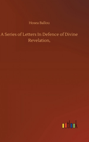 Könyv Series of Letters In Defence of Divine Revelation, Hosea Ballou