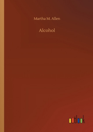 Knjiga Alcohol Martha M. Allen