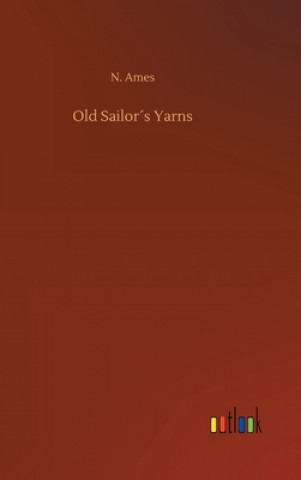Книга Old Sailors Yarns N. Ames