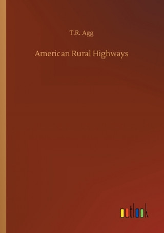 Книга American Rural Highways T.R. Agg