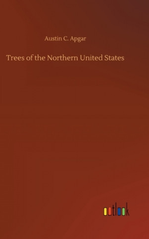 Βιβλίο Trees of the Northern United States Austin C. Apgar