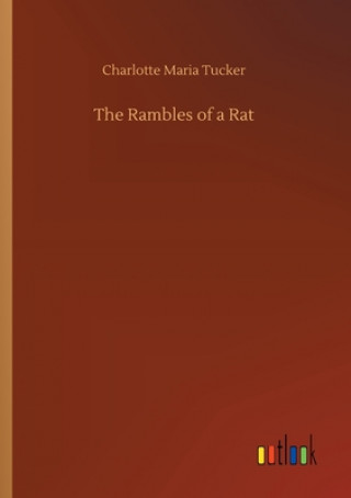 Kniha Rambles of a Rat Charlotte Maria Tucker