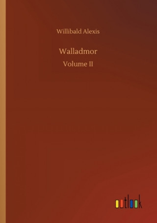 Kniha Walladmor Willibald Alexis