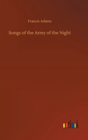 Kniha Songs of the Army of the Night Francis Adams