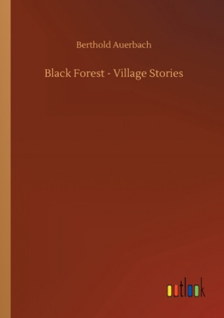 Kniha Black Forest - Village Stories Berthold Auerbach