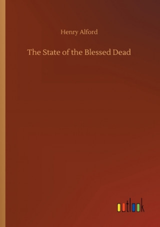 Kniha State of the Blessed Dead Henry Alford