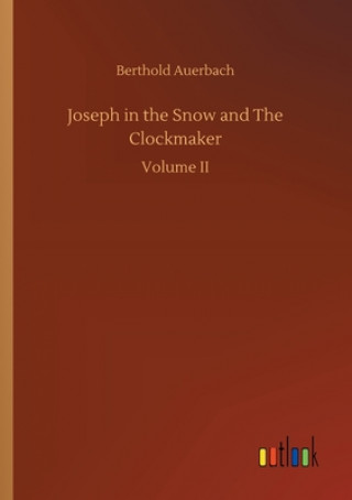 Kniha Joseph in the Snow and The Clockmaker Berthold Auerbach