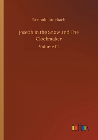 Kniha Joseph in the Snow and The Clockmaker Berthold Auerbach