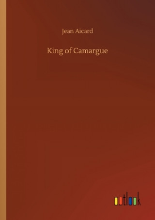 Kniha King of Camargue Jean Aicard