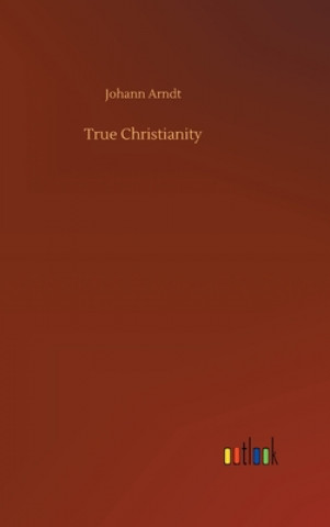 Книга True Christianity Johann Arndt