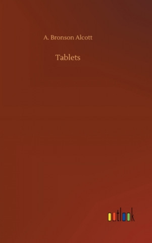 Kniha Tablets A. Bronson Alcott