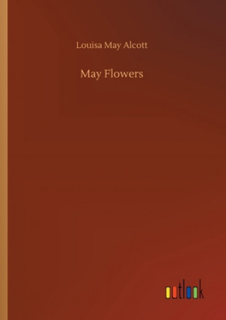 Knjiga May Flowers Louisa May Alcott