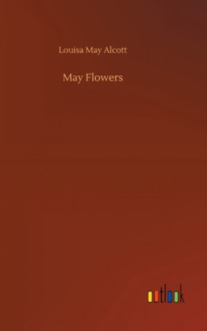 Knjiga May Flowers Louisa May Alcott