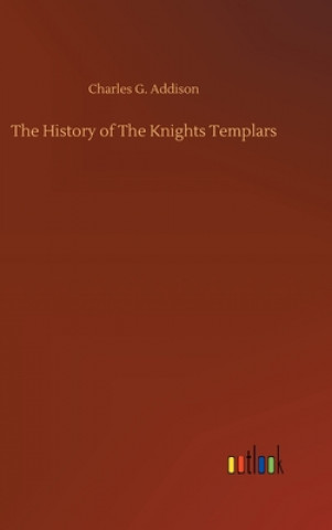 Βιβλίο History of The Knights Templars Charles G. Addison