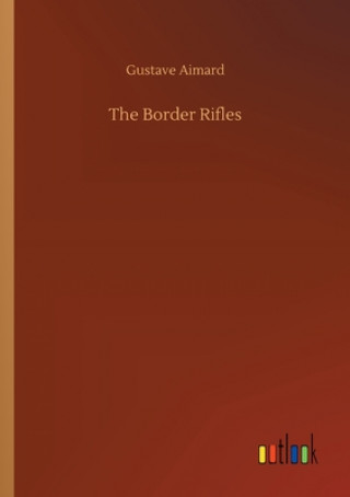 Книга Border Rifles Gustave Aimard