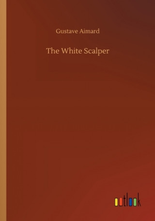 Книга White Scalper Gustave Aimard