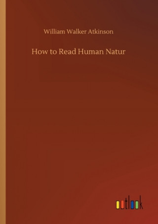 Book How to Read Human Natur William Walker Atkinson