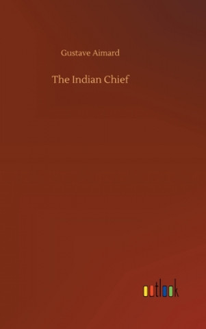 Knjiga Indian Chief Gustave Aimard