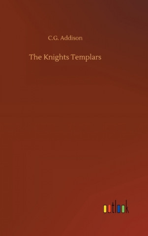 Könyv Knights Templars C.G. Addison