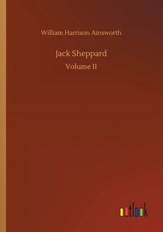 Knjiga Jack Sheppard William Harrison Ainsworth