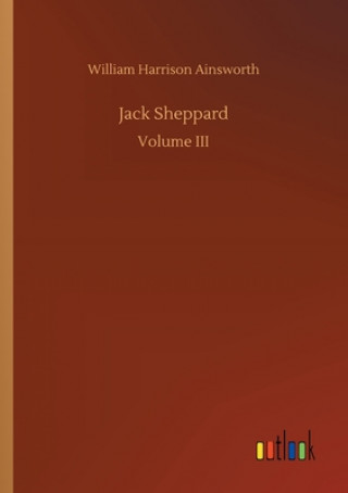 Knjiga Jack Sheppard William Harrison Ainsworth