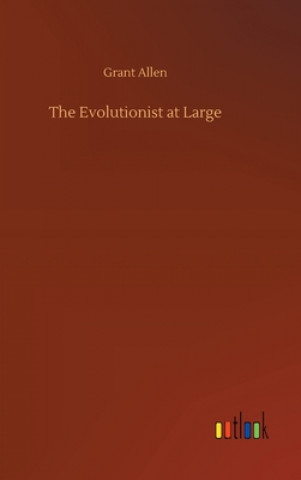 Könyv Evolutionist at Large Grant Allen
