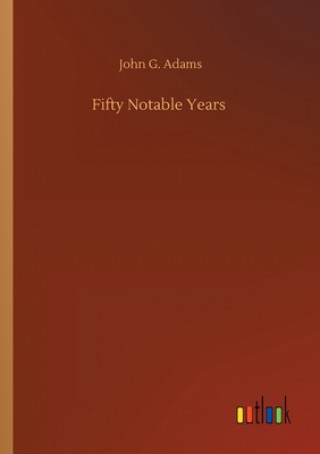 Buch Fifty Notable Years John G. Adams