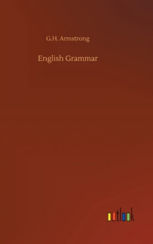 Knjiga English Grammar G.H. Armstrong