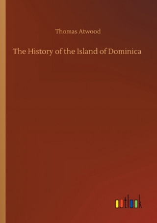 Knjiga History of the Island of Dominica Thomas Atwood