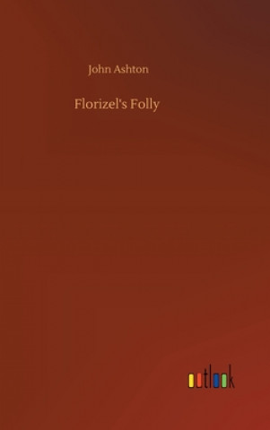 Книга Florizel's Folly John Ashton