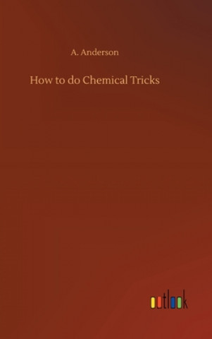 Buch How to do Chemical Tricks A. Anderson