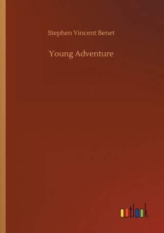 Kniha Young Adventure Stephen Vincent Benet