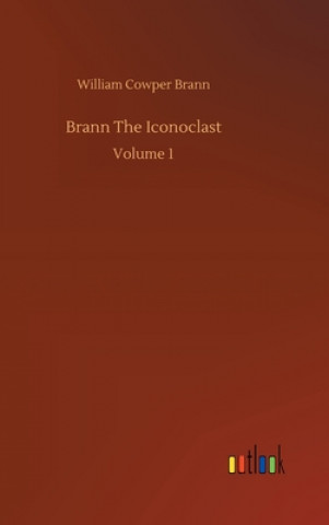 Knjiga Brann The Iconoclast William Cowper Brann